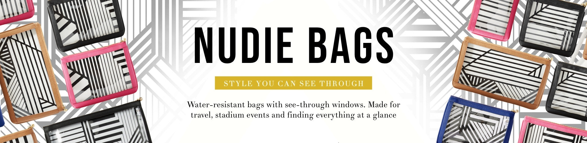 Water-resistant bags with see-through windows. Made for travel, stadium events and finding everything at a glance.
