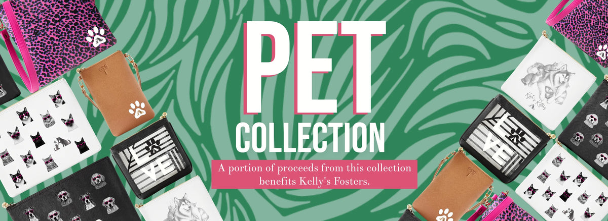 Pet Collection — a portion of proceeds from this collection benefits Kelly's Fosters.